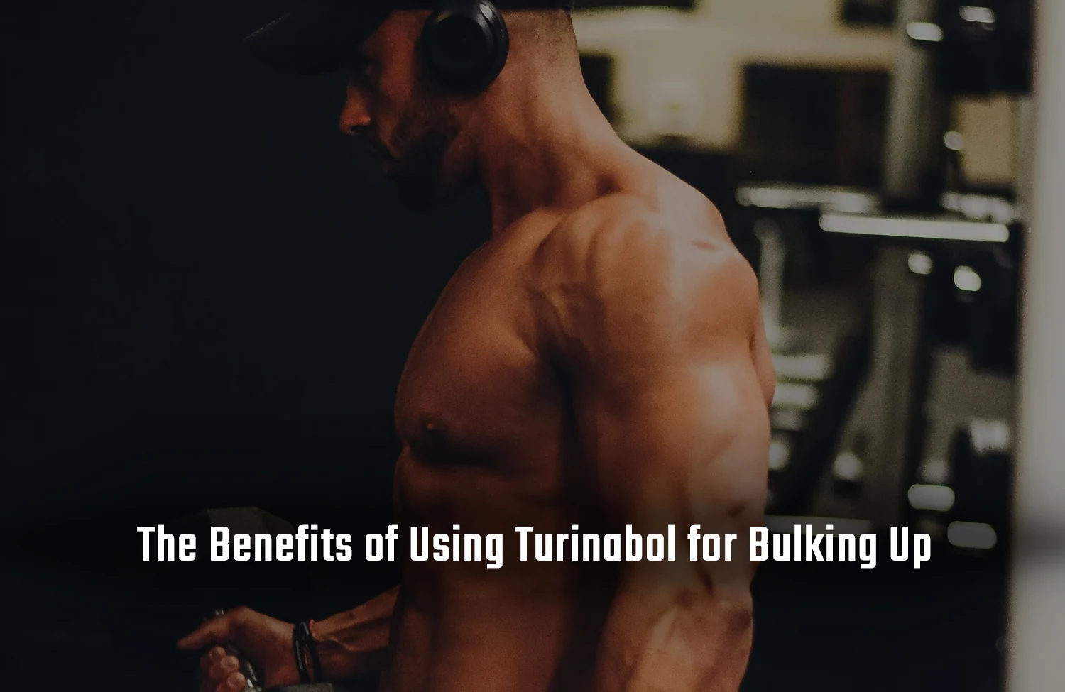 Turinabol benefits for bulking